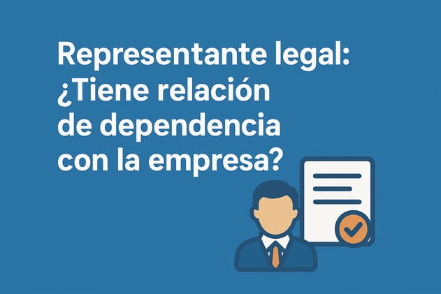 Representante legal: ¿Tiene relación de dependencia con la empresa?🤔