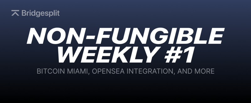 Non-Fungible Weekly #1