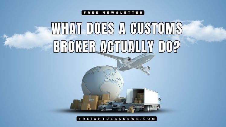 What Does a Customs Broker Actually Do?