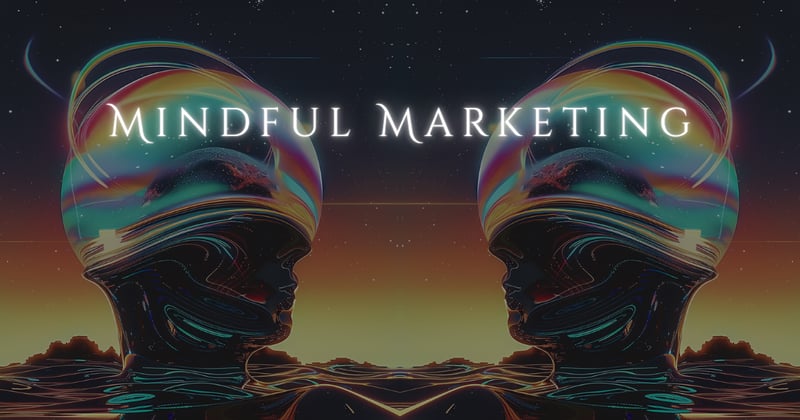 Mindful Marketing