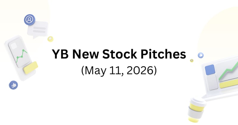 YB new stock pitches (Mon, May 11)