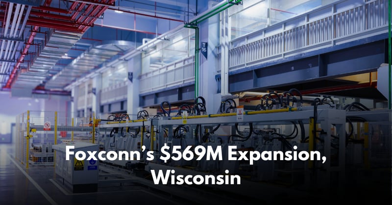Foxconn Expands Wisconsin Factory with $569M Investment
