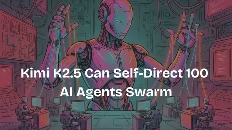 Kimi K2.5 Can Self-Direct 100 AI Agents Swarm