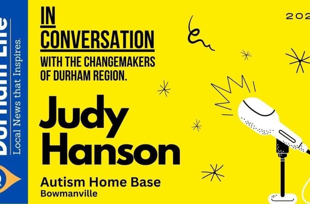 “In Conversation” with Judy Hanson, CEO, Autism Home Base – Bowmanville