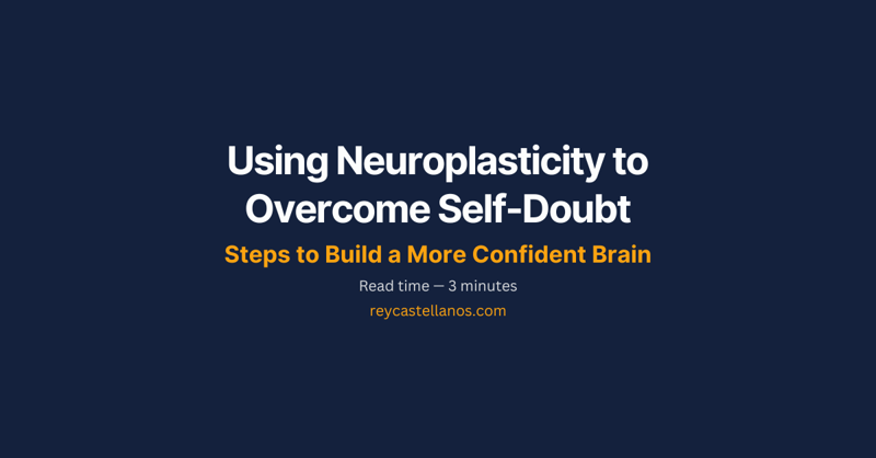Using Neuroplasticity to Overcome Self-Doubt