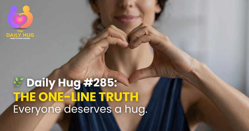 🌿 Daily Hug #285: The One-Line Truth