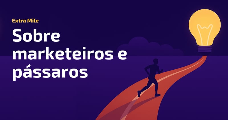 Sobre marketeiros e pássaros