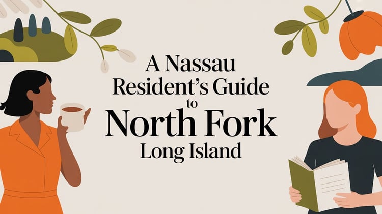 A Nassau Resident's Guide to North Fork Long Island