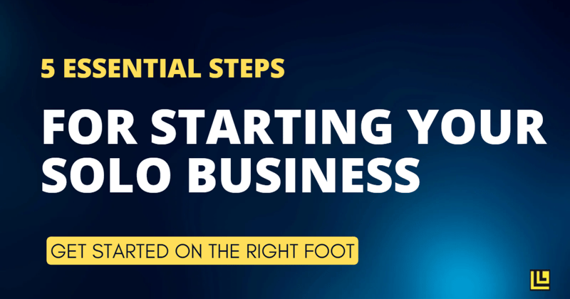 5 Essential Steps for Starting Your Solo Business