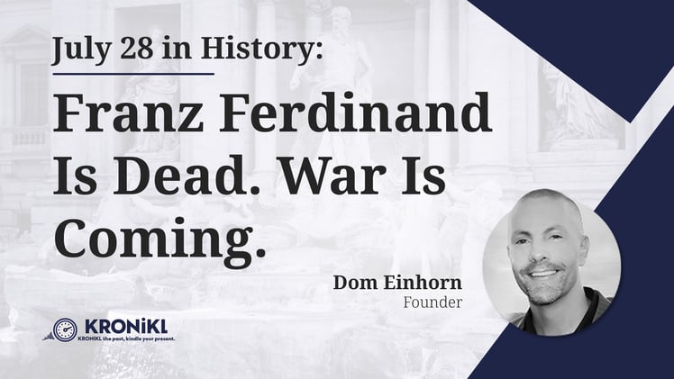 Franz Ferdinand Is Dead. War Is Coming.
