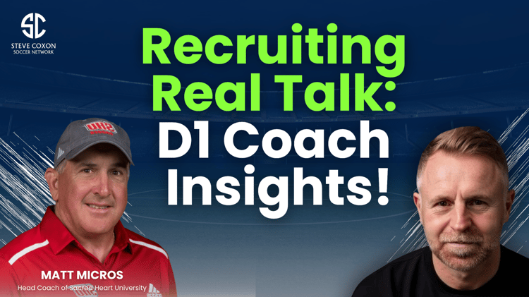 So You Want To Play College Soccer? -  Sunday - What Do Top D1 College Soccer Coaches Look For in a Player? (Video)