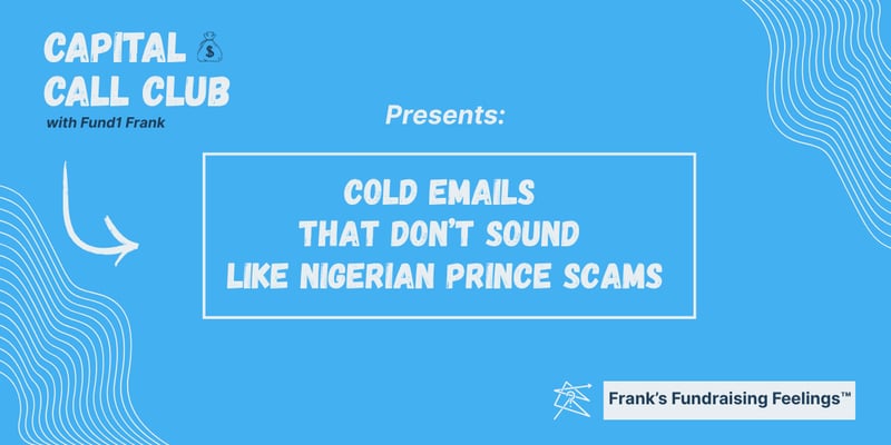 Cold Emails That Don’t Sound Like Nigerian Prince Scams