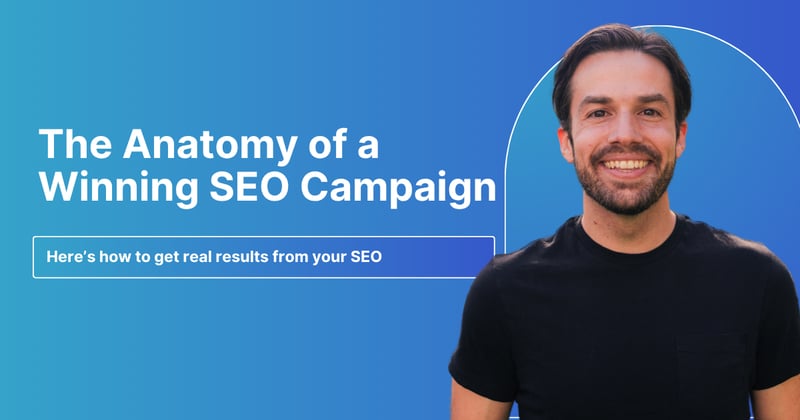 The Anatomy of a Winning SEO Campaign