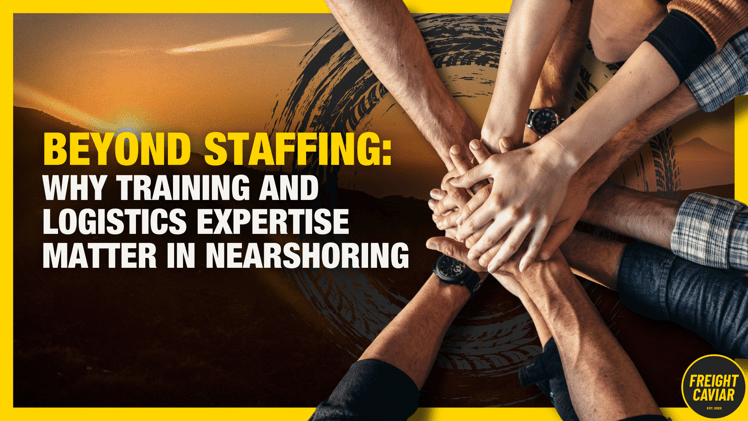 Beyond Staffing: Why Training and Logistics Expertise Matter in Nearshoring