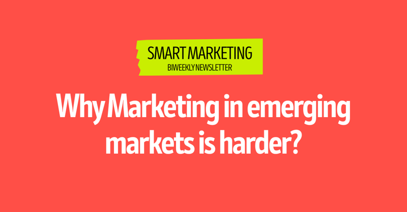 Why Marketing in emerging markets is harder