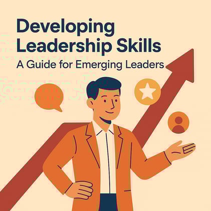 Developing Leadership Skills: A Guide for Emerging Leaders