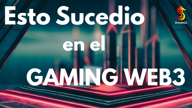 Lo mas Destacado de la semana en el Gaming web3!
