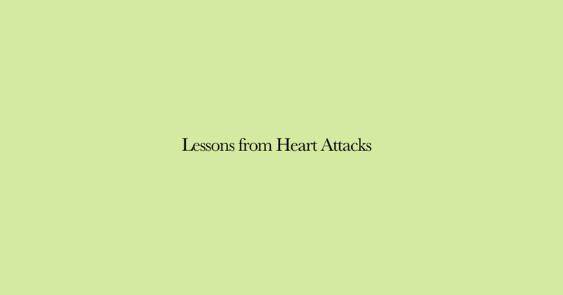 The Dodo Club (54th Edition)- Lessons from Heart Attacks 