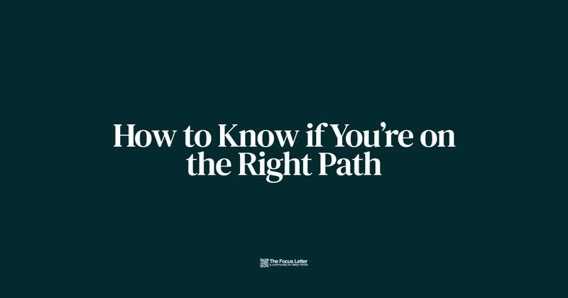 How to Know if You’re on the Right Path