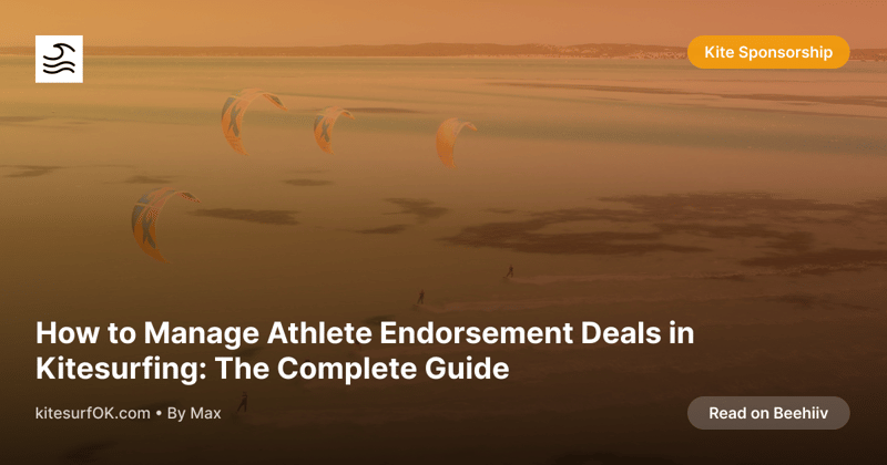 How to Manage Athlete Endorsement Deals in Kitesurfing: The Complete Guide