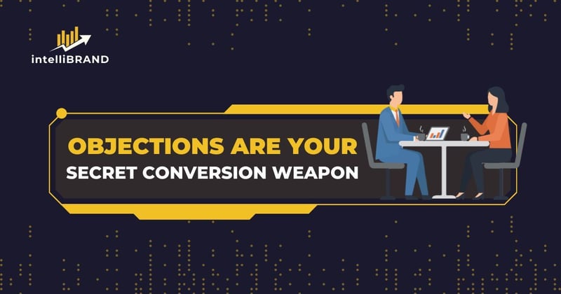⚠️ Objections Are Your Secret Conversion Weapon
