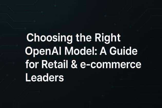 Choosing the Right OpenAI Model for your Brand