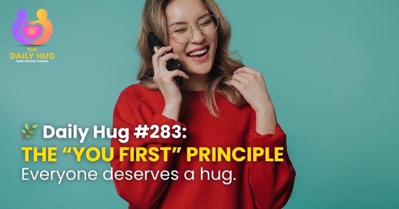 🌿 Daily Hug #283: The “You First” Principle