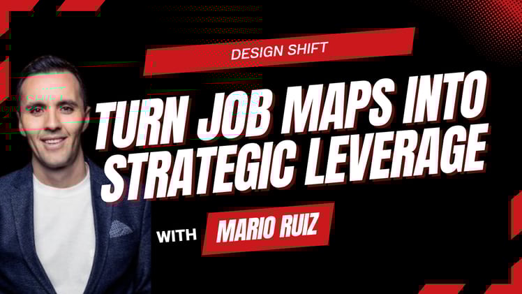 Turn Job Maps into Strategic Leverage
