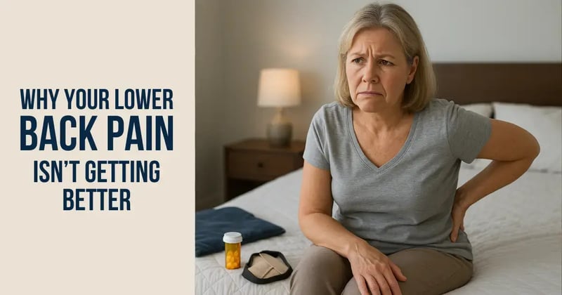 Why Your Lower Back Pain Isn't Getting Better (And It's Not What You Think)
