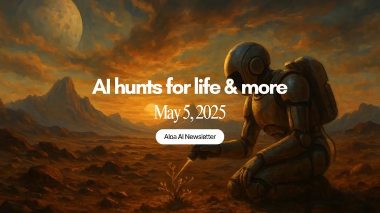 AI hunts for life & more (May 5, 2025)