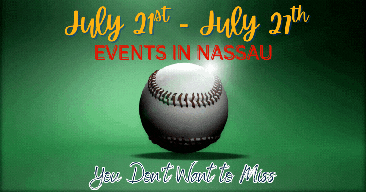 🎉 July 21st - July 27th Events in Nassau You Don’t Want to Miss 