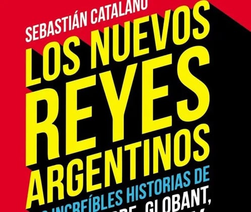 «Los nuevos reyes argentinos», de Sebatián Catalano