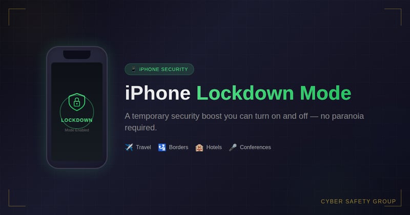 🔒 Lockdown Mode on iPhone: A Temporary “Harden My Phone” Switch You Can Use Anytime