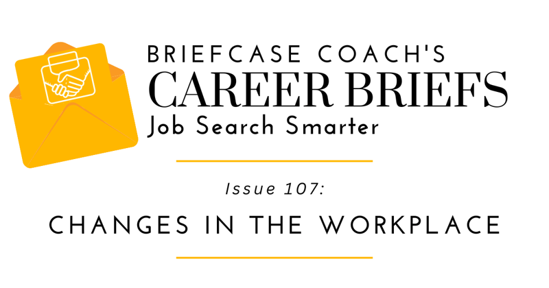 Career Briefs: Changes in the Workplace, Tryhards, Middle Manager Casualties and Leadership Transitions