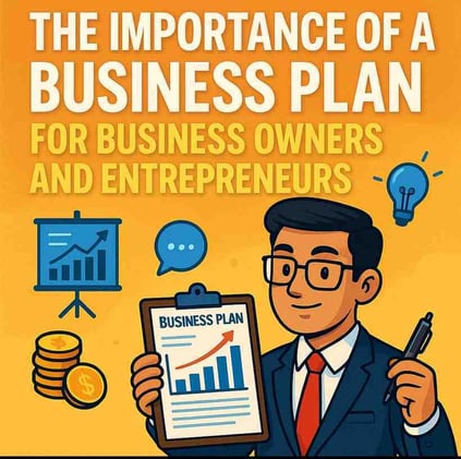 The Importance of a Business Plan for Business Owners and Entrepreneurs 