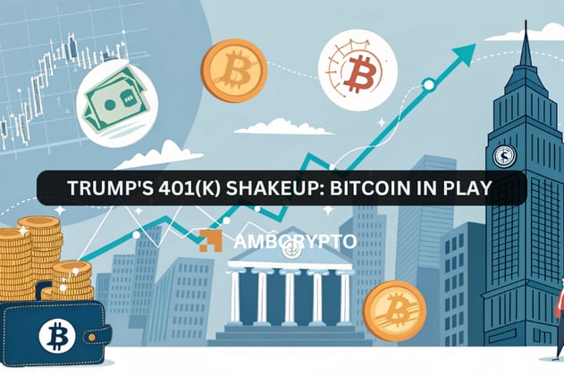 Trump's 401(k) shakeup: Bitcoin in play