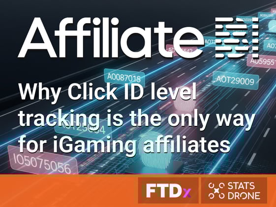 Why Click ID level tracking is the only way for iGaming affiliates