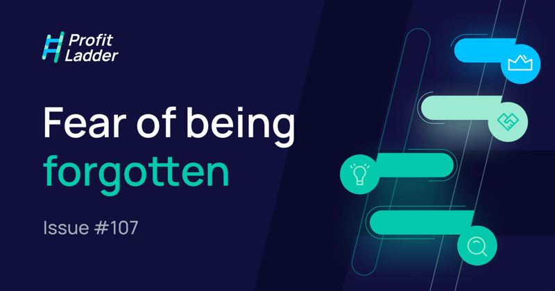 Fear of being forgotten