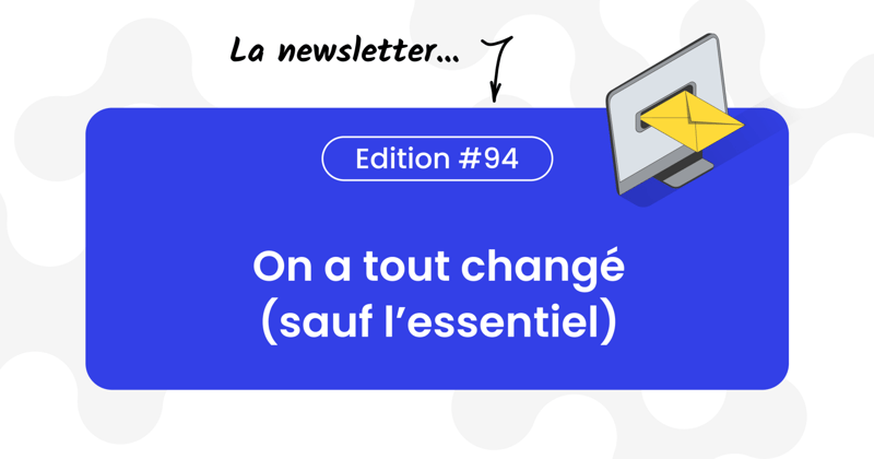 On a tout changé (sauf l'essentiel)