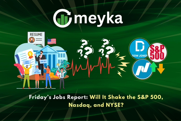 Friday’s Jobs Report: Will It Shake the S&P 500, Nasdaq, and NYSE?