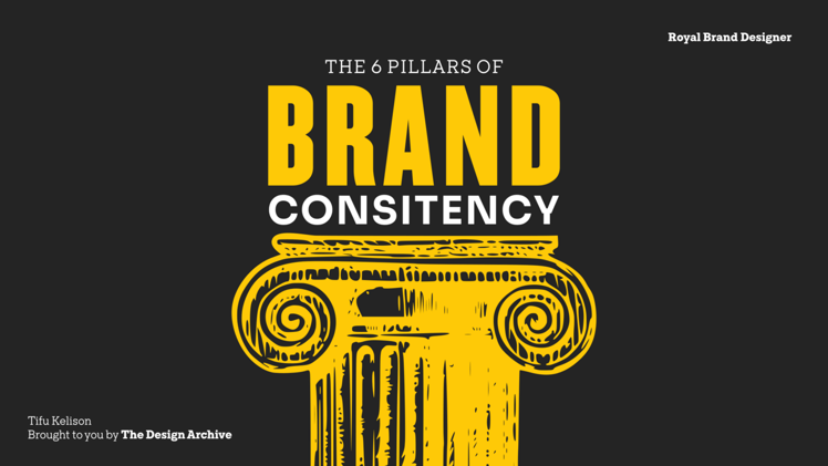 THE 6 PILLARS OF BRAND CONSISTENCY