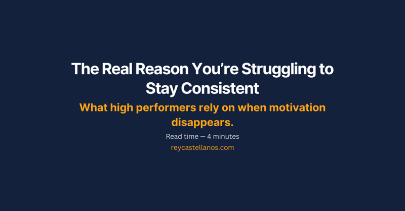 The Real Reason You’re Struggling to Stay Consistent
