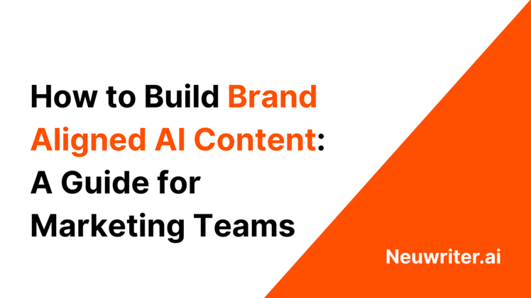 How to Build Brand-Aligned AI Content: A Guide for Marketing Teams