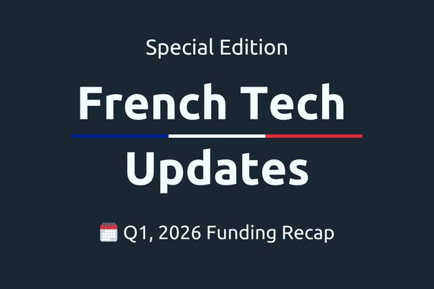 🇫🇷 Q1, 2026 French Tech Funding Recap