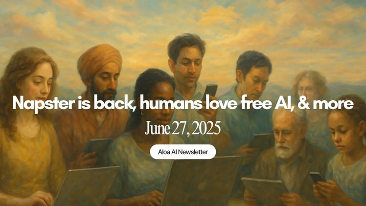 Napster is back, humans love free AI, & more (June 27, 2025)