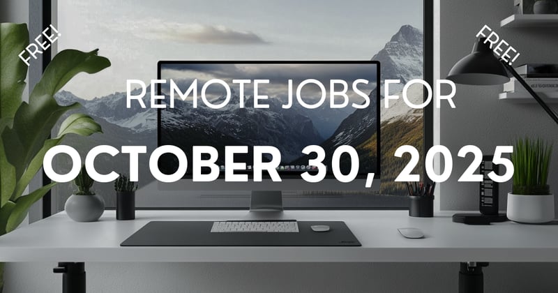 Remote jobs for October 30, 2025