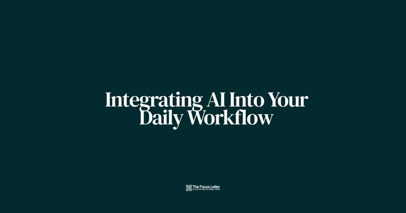 Integrating AI Into Your Daily Workflow