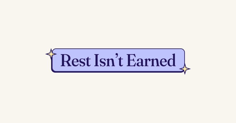 🤧 Rest Isn't Earned (And Neither Is This Newsletter) 