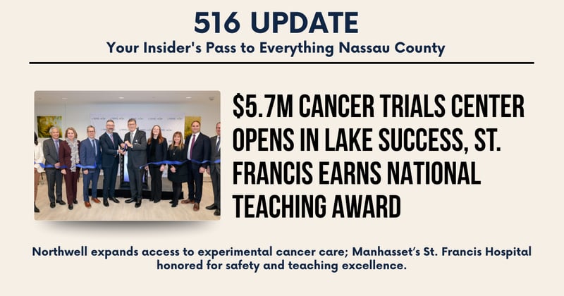 🌊$5.7M Cancer Trials Center Opens in Lake Success, St. Francis Earns National Teaching Award
