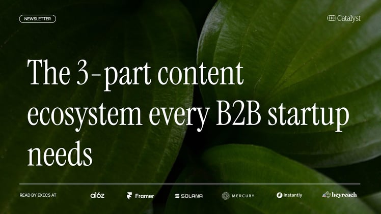 The 3-part content ecosystem every B2B startup needs